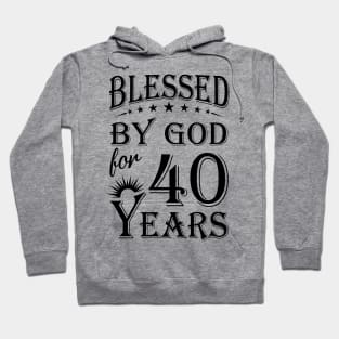 Blessed By God For 40 Years Hoodie